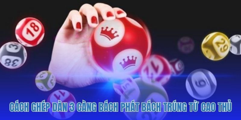 Cách ghép dàn 3 càng