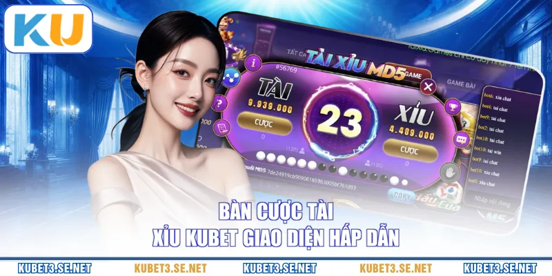 Bàn cược Tài Xỉu KUBET giao diện hấp dẫn