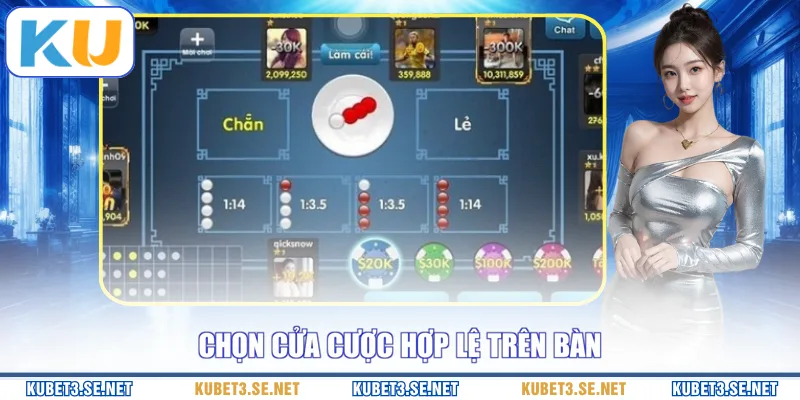 Chọn cửa cược hợp lệ trên bàn