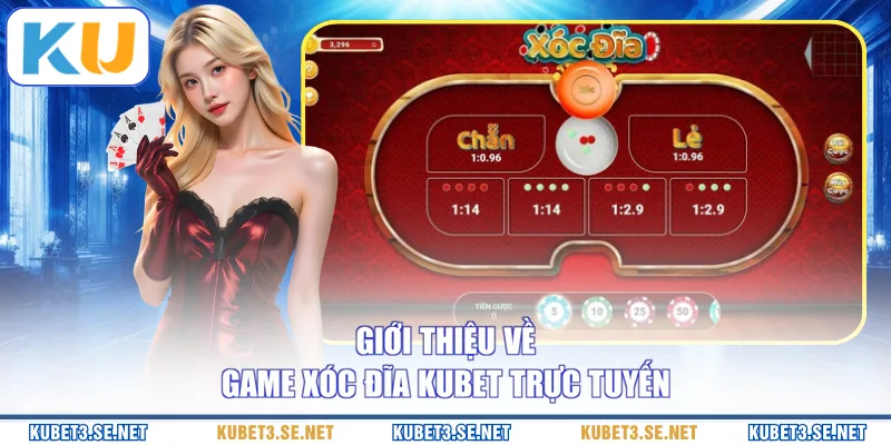 Giới thiệu về game Xóc đĩa KUBET trực tuyến