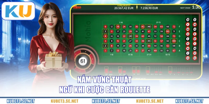 Nắm vững thuật ngữ khi cược bàn Roulette
